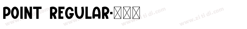 Point Regular字体转换 Point Regular字体转换